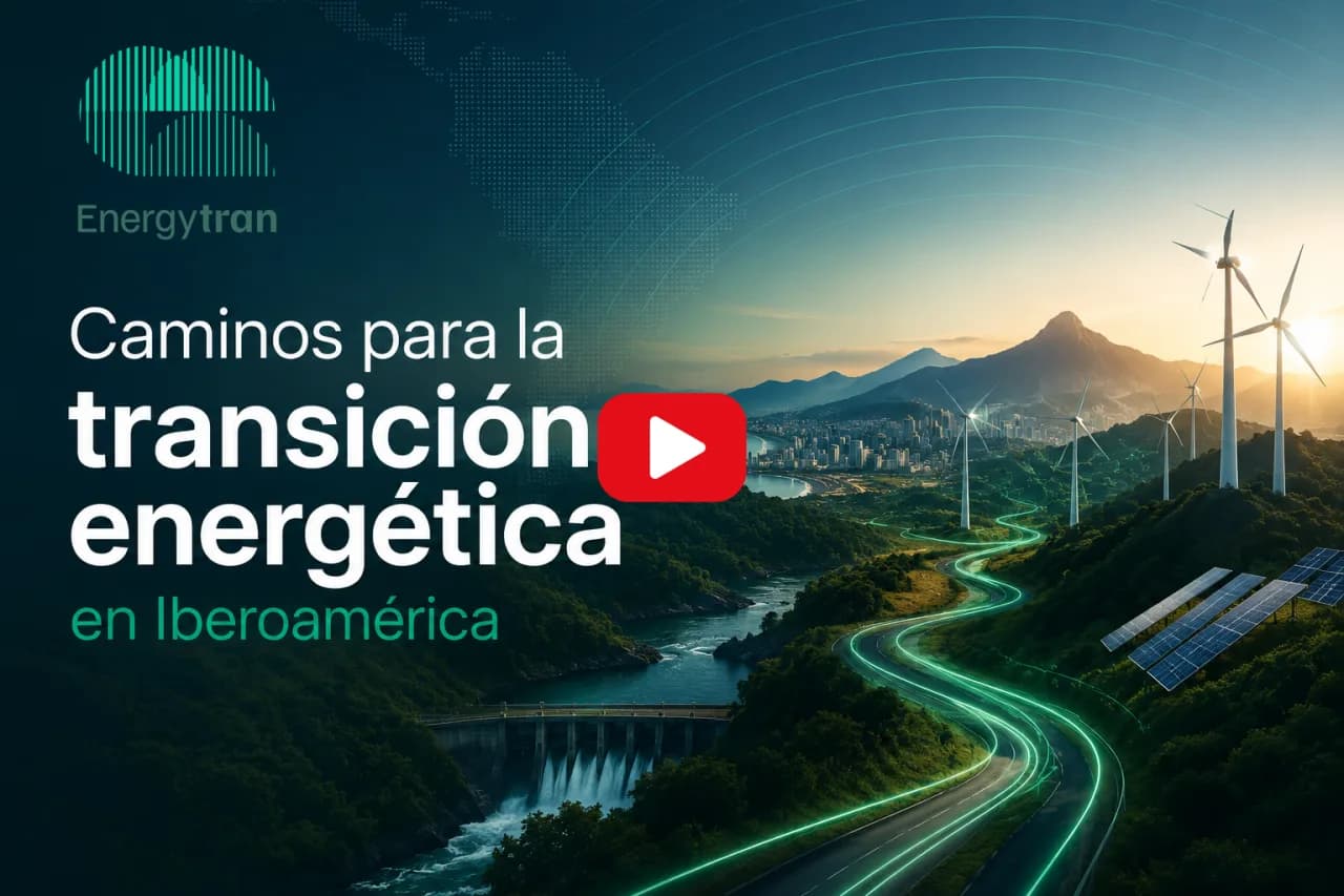 Caminos para la transición energética en Iberoamérica — Energytran